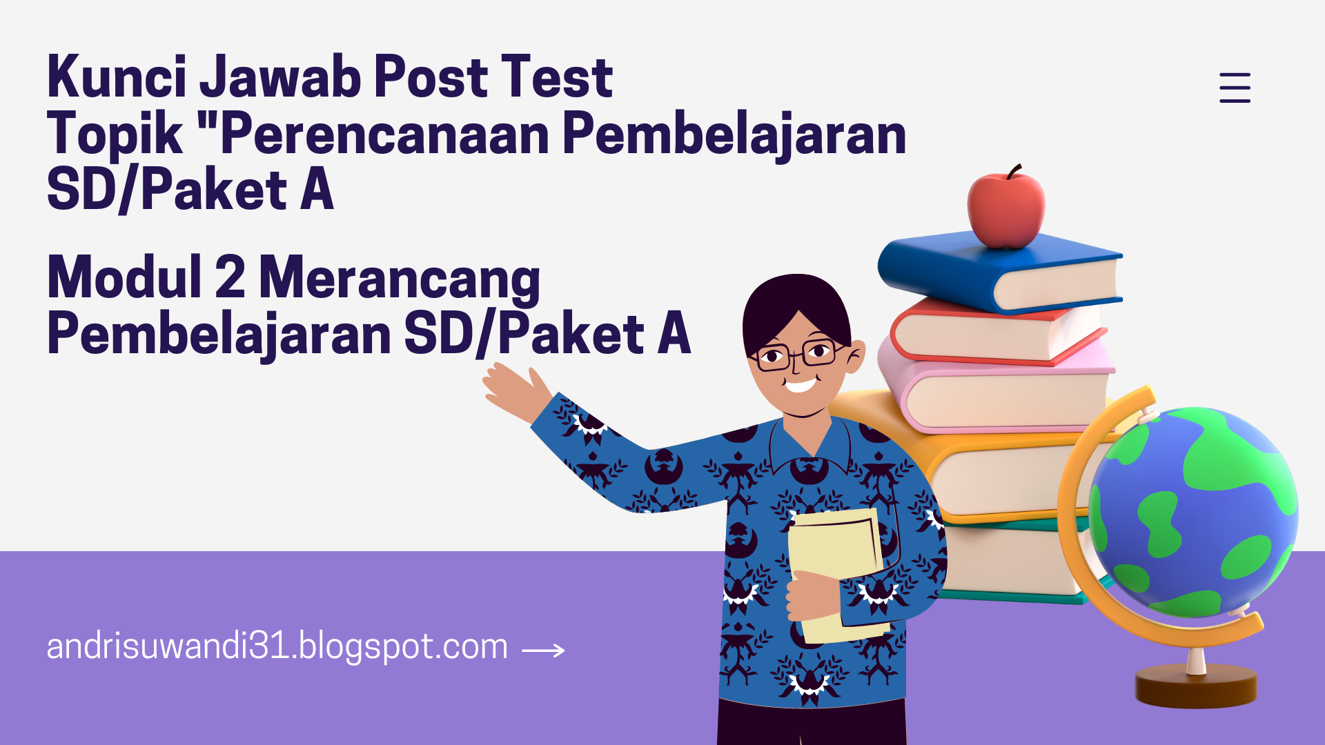Kunci Jawaban Post Test Modul 2 Perencanaan Pembelajaran SD/Paket A